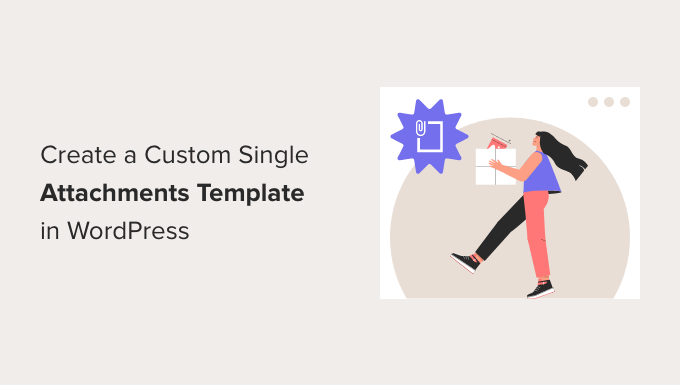 create a custom single attachments templates in wordpress og