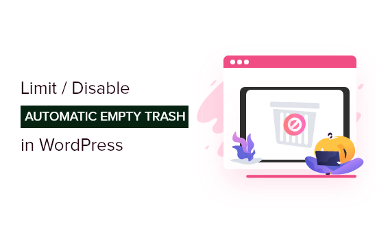 disable automatically empty your wordpress trash og