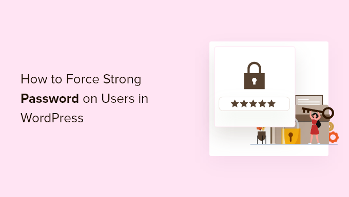 force strong passwords on users in wordpress og