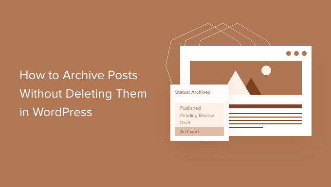 how to archive posts without deleting them in wordpress og