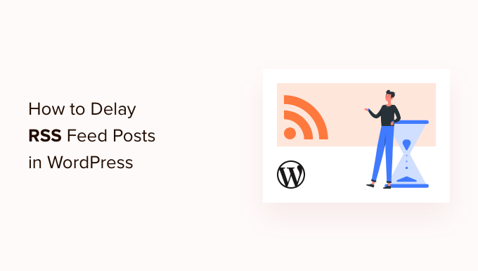how to delay posts from appearing in wordpress rss feed og