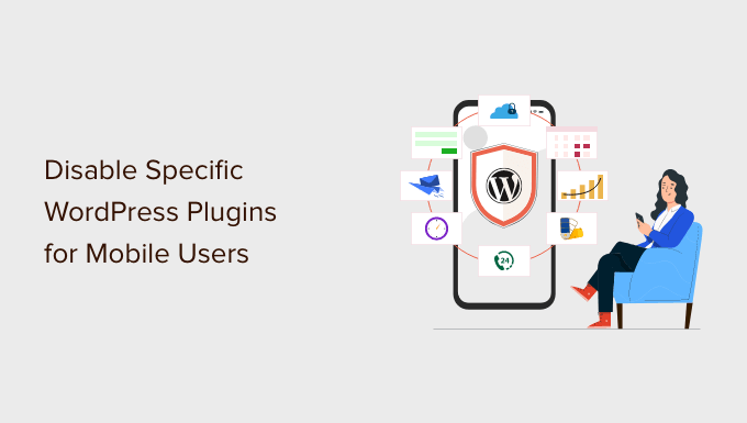 how to disable specific wordpress plugins for mobile users og