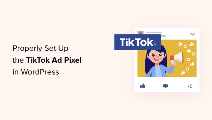 how to properly set up the tiktok ad pixel in wordpress og
