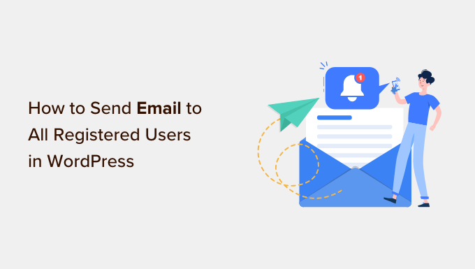 how to send email to all registered user in wordpress og